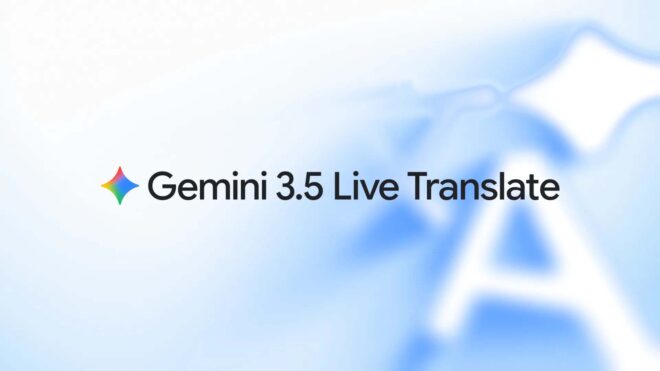 Google, yüksek kaliteli sesli çeviriler sağlayan Gemini 3.5 Live Translate modelini kullanıma sundu