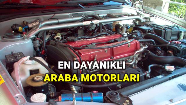 En Dayanıklı Araba Motorları