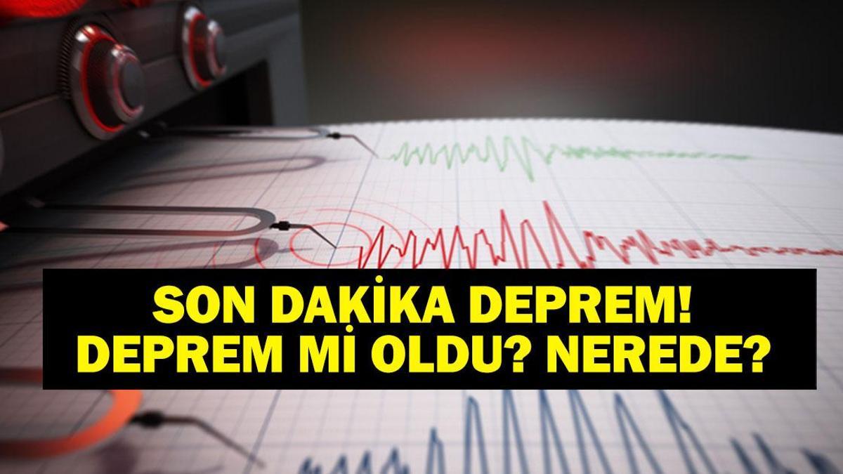 DEPREM SON DAKİKA 19 HAZİRAN! Bugün deprem mi oldu, nerede, kaç şiddetinde? 19 Haziran 2026 AFAD ve Kandilli Rasathanesi son depremler listesi